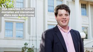 UGA AMAZING STUDENT: Journalism and international affairs major Aaron Conley