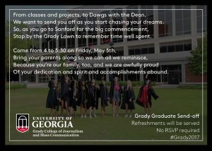 Grady Graduate Send-off. Join us from 4 to 5:30 p.m. on May 5th to celebrate our newest Grady Graduates.