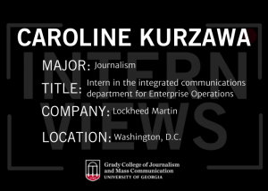 A graphic explaining Kurzawa is a journalism major working as an intern in the integrated communications department for Enterprise Operations at Lockheed Martin in Washington, D.C.
