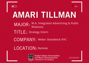 A graphic explaining Tillman is pursuing an M.A. in Integrated Advertising and Public Relations and working as a Strategy Intern for Weber Shandwick NYC remotely