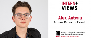 headshot of student Alex Anteau, along with graphic description of his internship with the Athens Banner-Herald and the Intern Views logo
