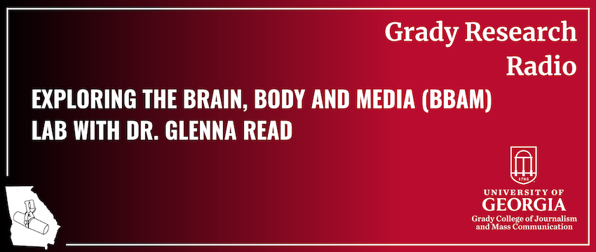 Header graphic that reads "Exploring the Brain, Body and Media Lab with Dr. Glenna Read."