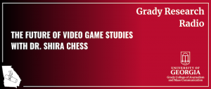 A graphic that reads "the future of video game studies with dr. Shira Chess"