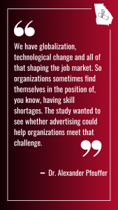 A quote card that reads "We have globalization, technological change and all of that shaping the job market. So organizations sometimes find themselves in the position of, you know, having skill shortages. The study wanted to see whether advertising could help organizations meet that challenge." 