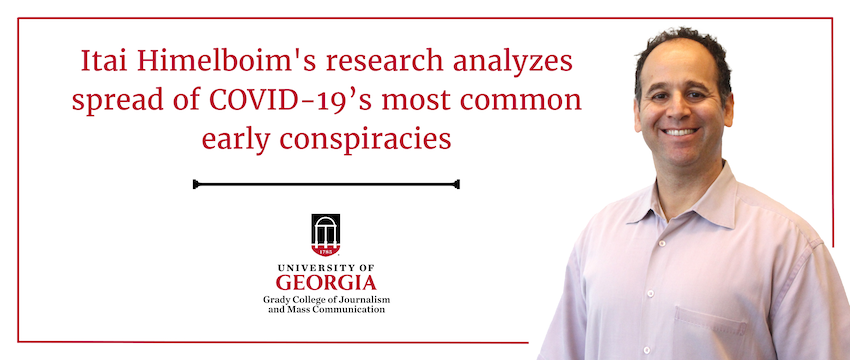 A graphic including a photo of Itai Himelboim with text that reads "Itai Himelboim's research analyses spread of COVID-19's most common early conspiracies."