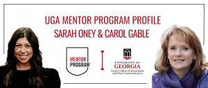 A graphic with Sarah Oney and Carol Gable that reads "UGA Mentor Program Profile"