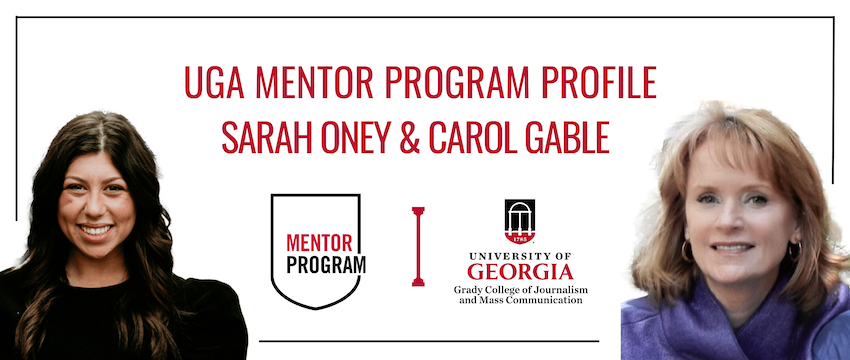 A graphic with Sarah Oney and Carol Gable that reads "UGA Mentor Program Profile"