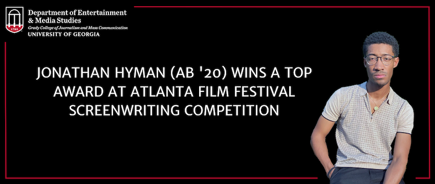 A graphic with an image of Jonathan Hyman that reads "Jonathan Hyman (AB '20) wins a top award at Atlanta Film Festival Screenwriting Competition"