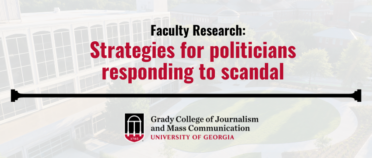 Graphic that reads Faculty Research: Strategies for politicians responding to scandal