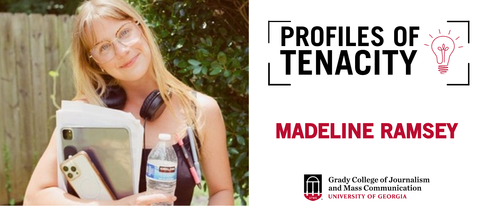 A header with a headshot of a smiling girl with headphones around her neck and a headline that reads Profiles of Tenacity: Madeline Ramsey.