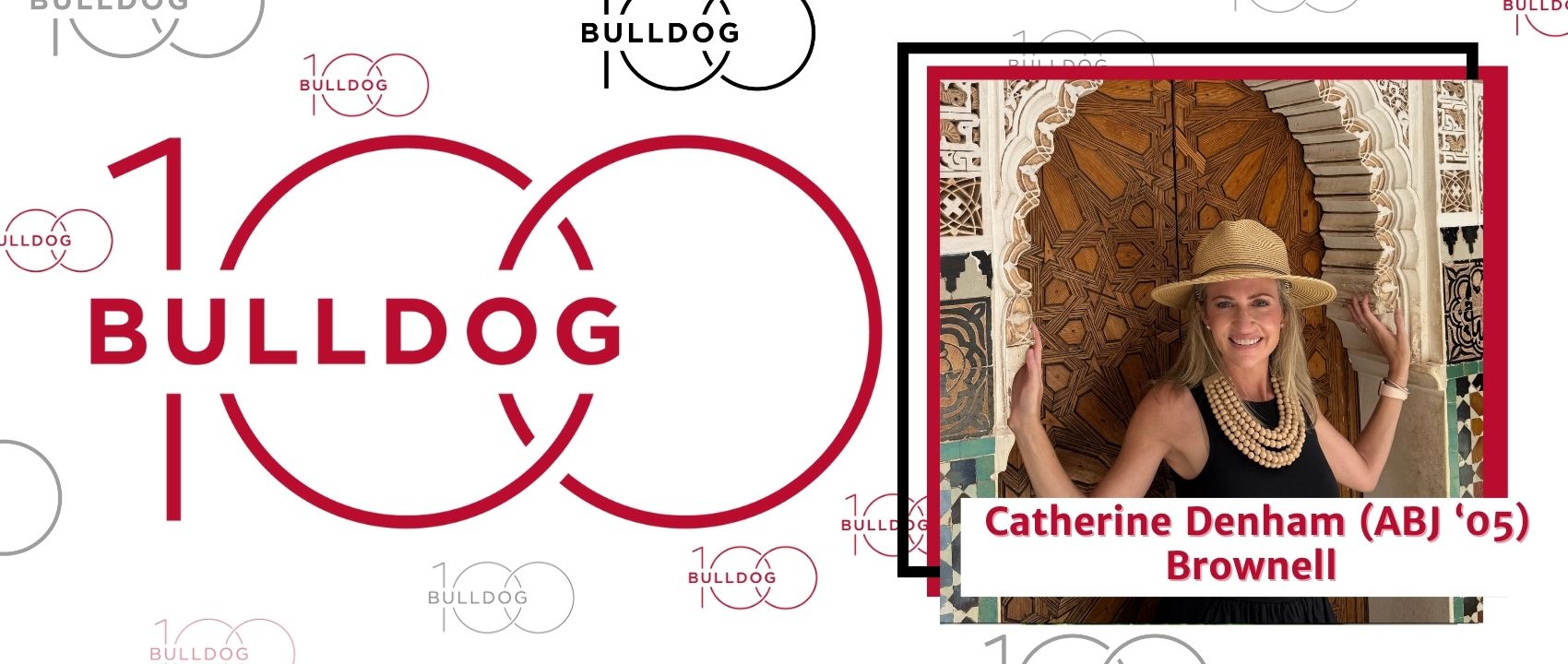 Bulldog 100 Profile: Catherine Denham (ABJ ’05)