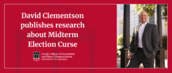 Photo of David Clementson standing by the UGA Arch with heading that reads Davide Clementson publishes research about Midterm Election Curse