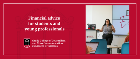 A woman gives a financial advice presentation to students and young professionals at the University of Georgia’s Grady College of Journalism and Mass Communication. Text and the college logo appear on a red background.