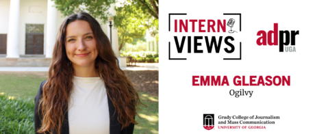 Headshot of Emma Gleason outside with the UGA Chapel in the background. Interviews Logo and AdPR logo are also on there along with headline reading Emma Gleason, Ogilvy.