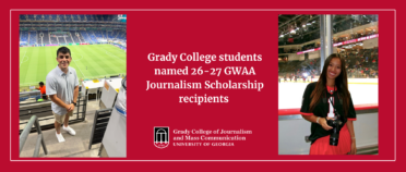 Red header graphic with Grady logo and text "Grady College students named 26-27 GWAA Journalism Scholarship recipients. Graphic shows pictures of two students, one at a soccer game and one at a hockey game.