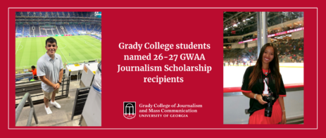 Red header graphic with Grady logo and text "Grady College students named 26-27 GWAA Journalism Scholarship recipients. Graphic shows pictures of two students, one at a soccer game and one at a hockey game.