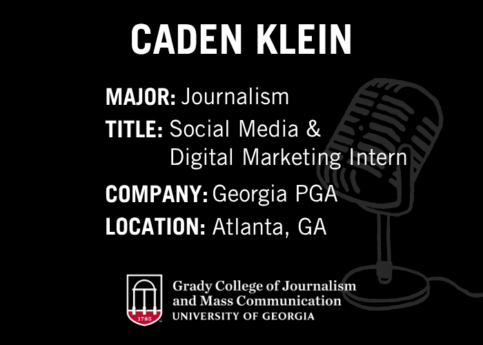 Black InternViews graphic with text: Caden Klein, Major: Journalism, Title: Social Media and Digital Marketing Intern, Company: Georgia PGA, Location: Atlanta, GA.