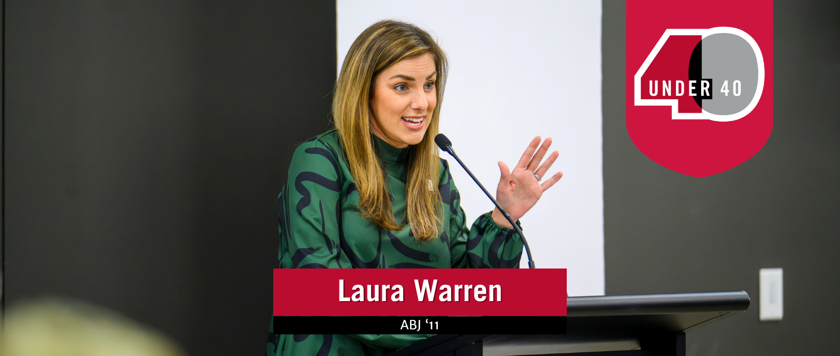 A graphic header depicting Laura Warren speaking in front of a crowd with her name and UGA graduating year in front of her and the symbol "40 Under 40" in the top right.