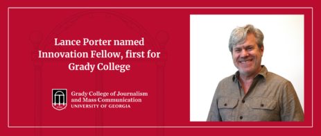 Standard red header graphic with text, "Lance Porter named Innovation Fellow, First for Grady College." On the graphic is a picture of Lance smiling for a headshot.