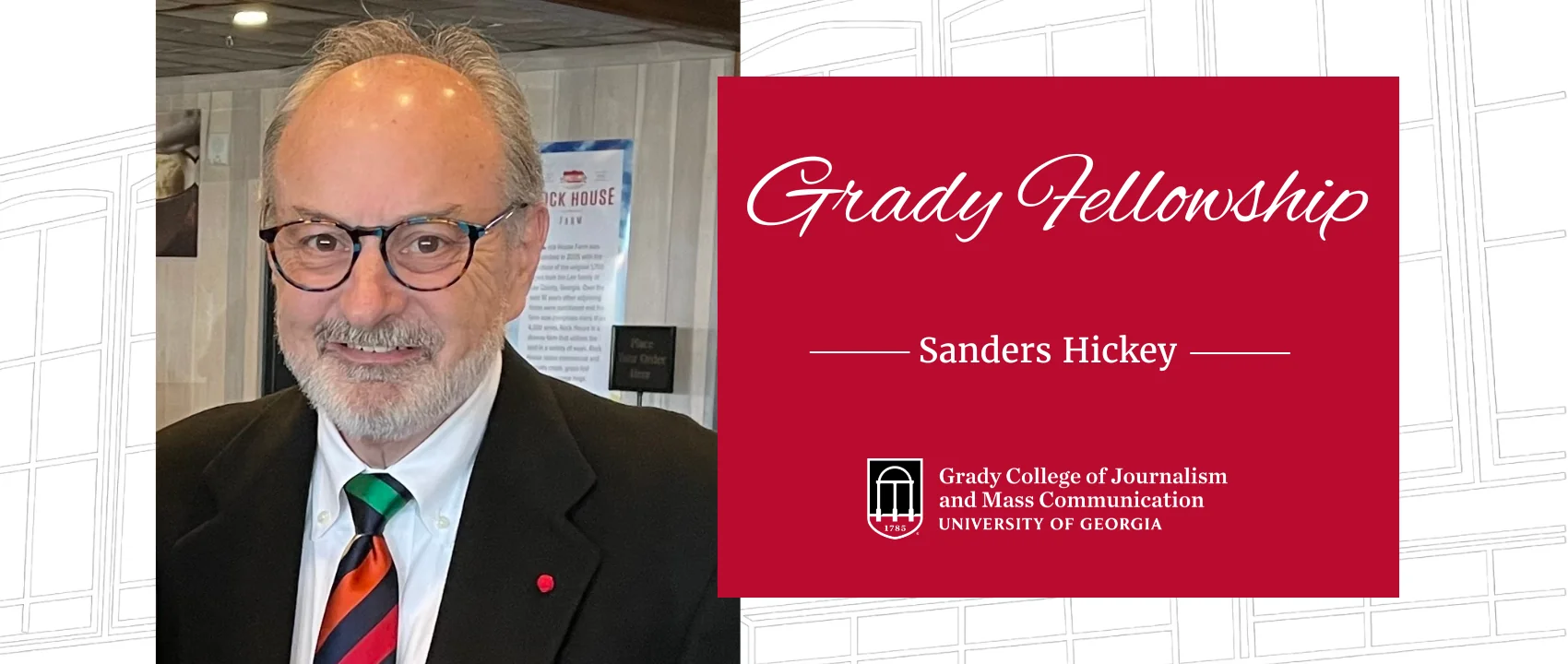 Headshot of Sanders Hickey with Grady Fellowship title.