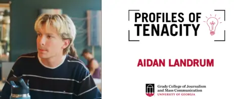 Young person with blond hair wearing a dark striped shirt sits at a table. Text reads Profiles of Tenacity featuring Aidan Landrum, Grady College of Journalism and Mass Communication, University of Georgia.