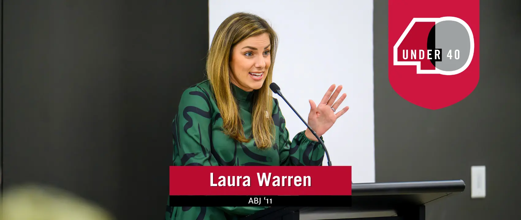 A graphic header depicting Laura Warren speaking in front of a crowd with her name and UGA graduating year in front of her and the symbol "40 Under 40" in the top right.