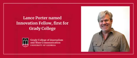 Standard red header graphic with text, "Lance Porter named Innovation Fellow, First for Grady College." On the graphic is a picture of Lance smiling for a headshot.